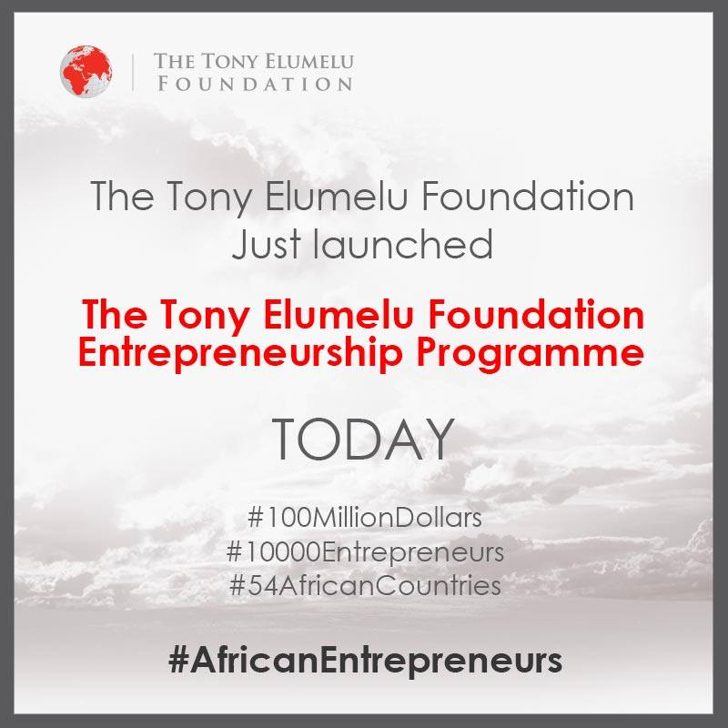 The Tony Elumelu Foundation Entrepreneurship Programme Launched $100m Programme To Empower Next Generation Of African Entrepreneurs
  
