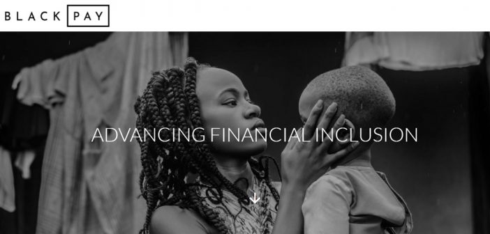 BlackPay, South African Fintech Startup Arrives to Rescue Marginalised Communities
  