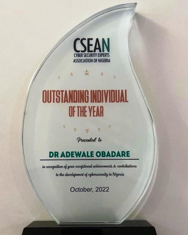 The Cyber Security Experts Association of Nigeria (CSEAN’s) ‘Outstanding Individual of the Year Award’ plaque presented to Dr. Adewale Peter Obadare.