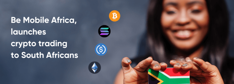 Be Mobile Africa Announces Crypto Trading Platform for South Africa
  