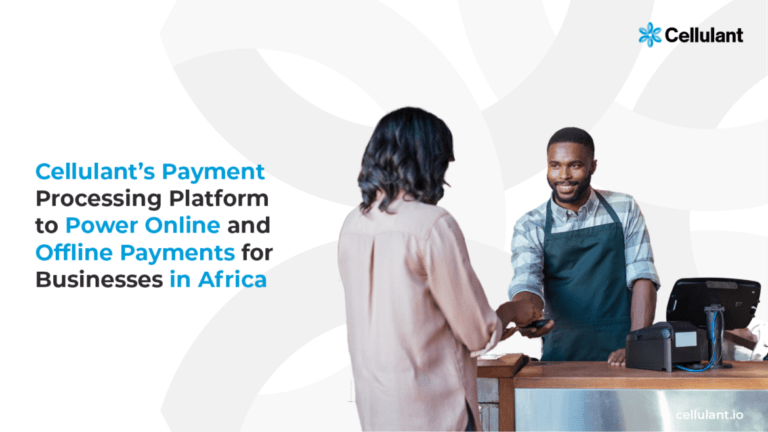 Online and offline payments for businesses in Africa will be powered by Cellulant’s payment processing platform.
  