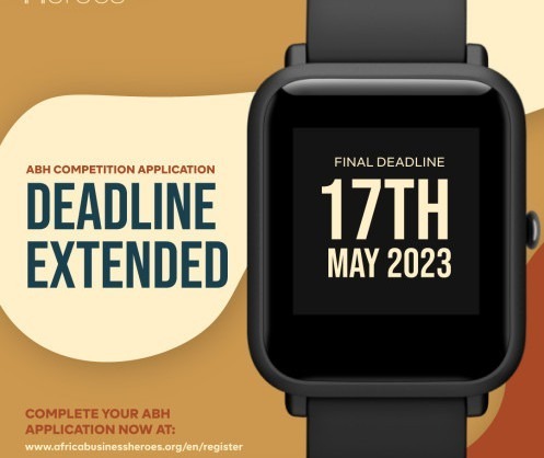 The deadline to apply for the 2023 Africa’s Business Heroes Prize Competition has been extended to May 17
  
