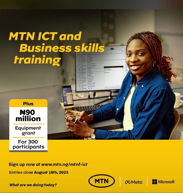 MTN ICT and Business Skills Training Call for Applications (N90 Million Grant for 300 Participants)
  