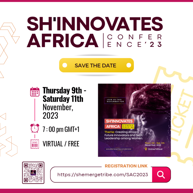 Sh’Innovates Africa Conference 2023: Creating Africa’s Future Innovators and Tech Leadership among Women.