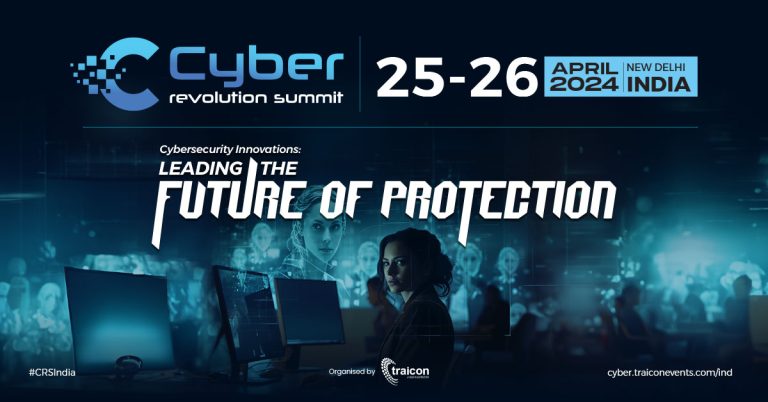 India Cyber Revolution Summit2024 – Cybersecurity Innovations: Leading the Future of Protection