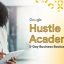 Google Hustle Academy