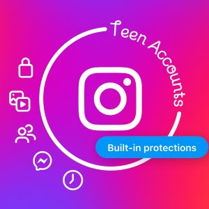 Introducing Instagram Teen Accounts: Built-In Protections for Teens, Peace of Mind for Parents