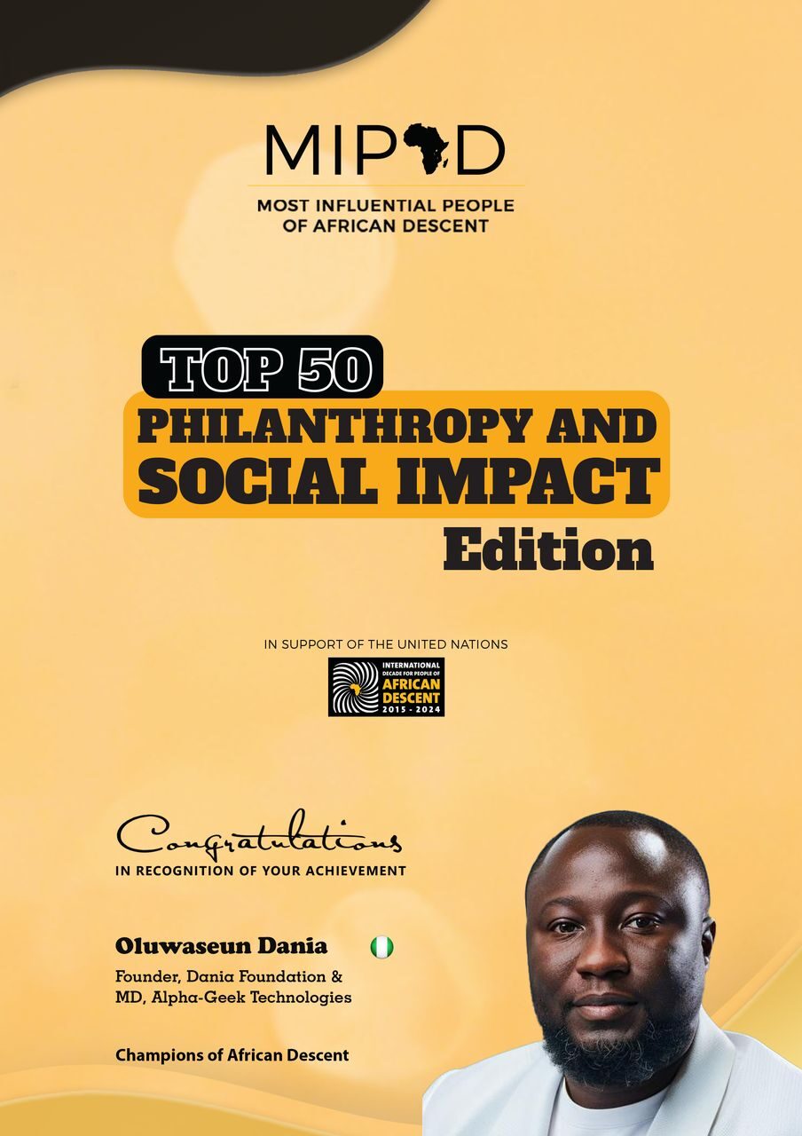 Oluwaseun Dania Honoured Among Top 50 Most Influential People of African Descent (MIPAD) for Philanthropy and Social Impact. 1 Oluwaseun Dania, MIPAD