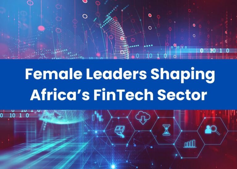 Female Leaders Shaping Africa’s FinTech Sector