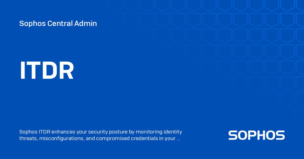 Sophos Unveils ITDR Solution to Combat Rising Identity-Based Attacks 1 SOPHOS Launches ITDR