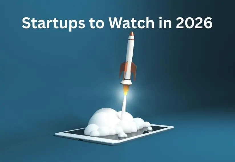 Rising Startups to Watch in 2026